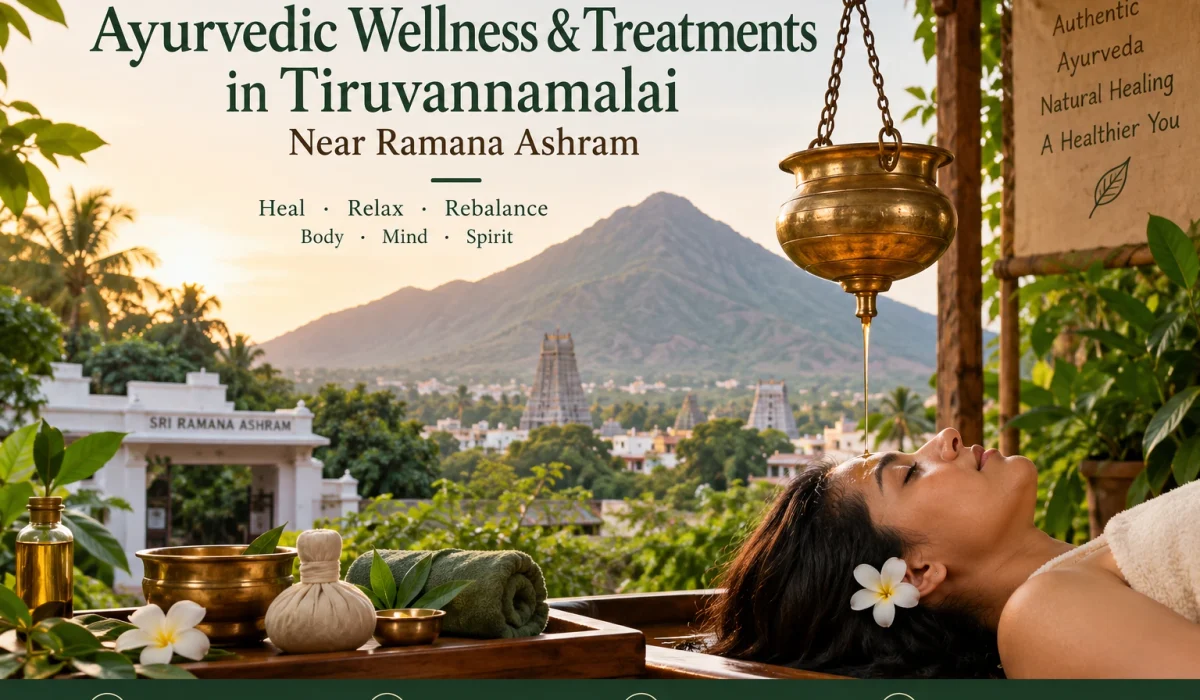 Ayurvedic wellness treatment in Tiruvannamalai near Ramana Ashram with Shirodhara therapy and Arunachala Hill view.